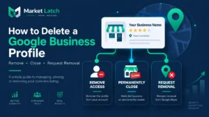 How to delete a Google Business Profile: remove, permanently close, or request removal.